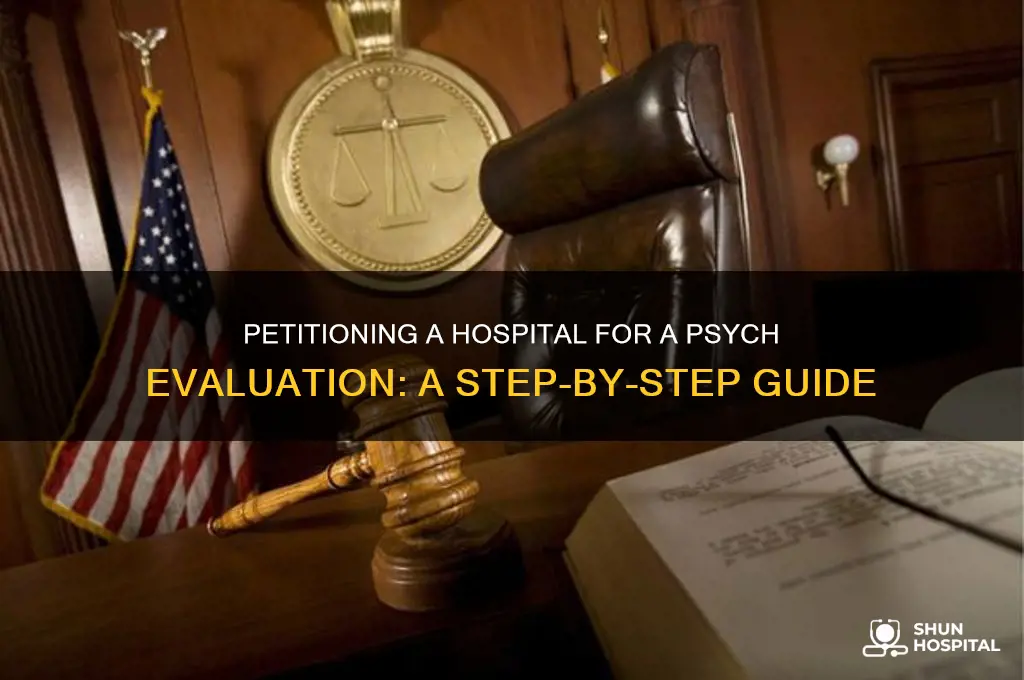 how to petition a hospital for a psych evaluation