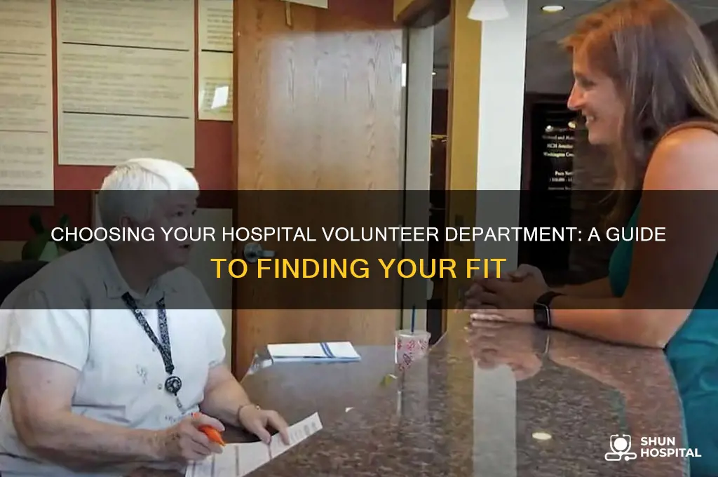 how to pick what department to volunteer at hospital