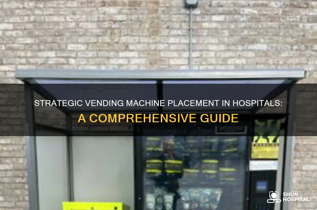 how to place a vending machine in a hospital