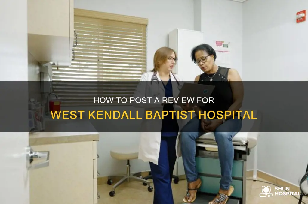 how to post a review for west kendall baptist hospital