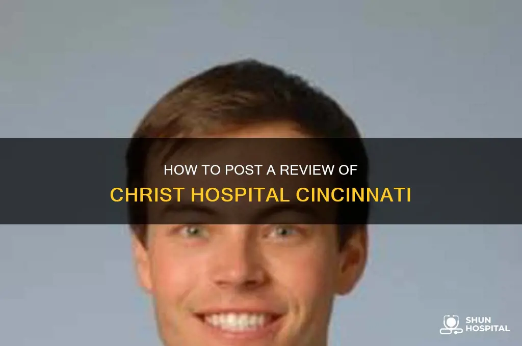 how to post a review of christ hospital cincinnati