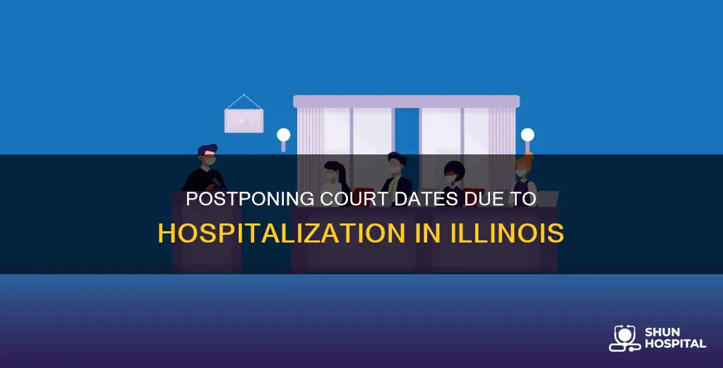 how to postpone court date hospital illinois