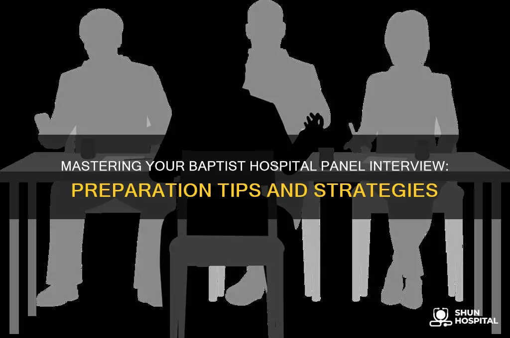 how to prepare for a panel interview at baptist hospital