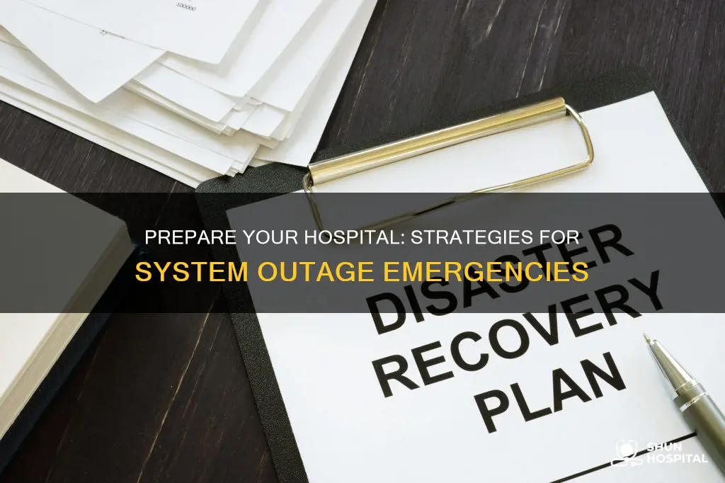 how to prepare hospital for system outtage