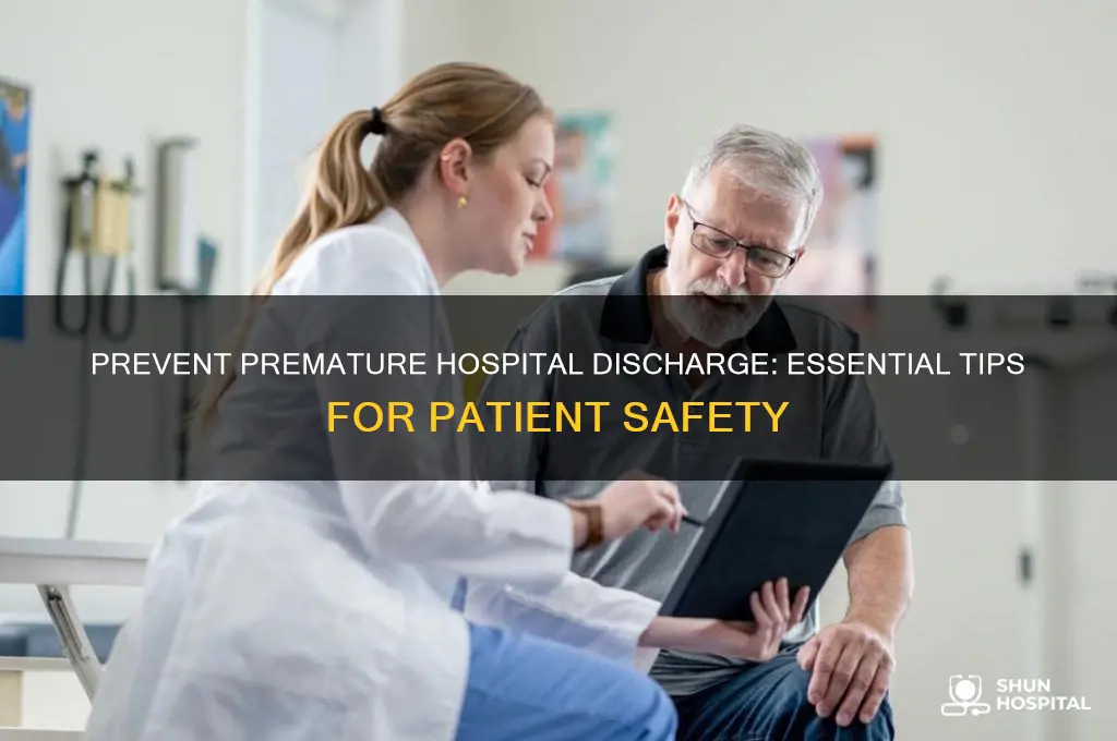 how to prevent a hospital from discharging you too early