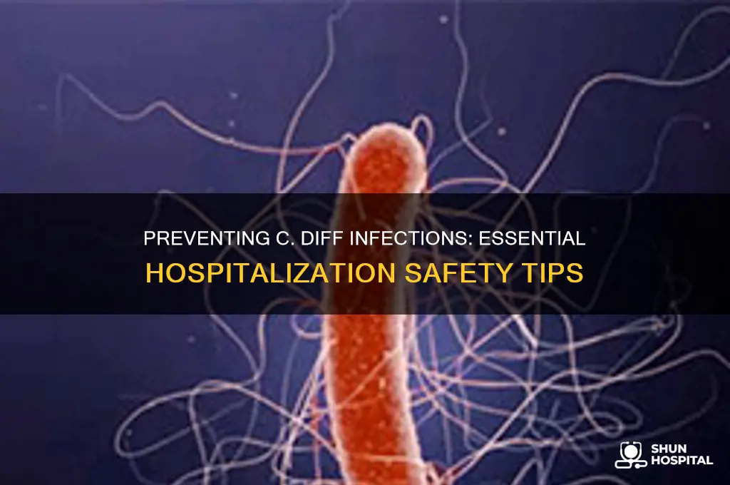 how to prevent c diff infection when being hospitalized