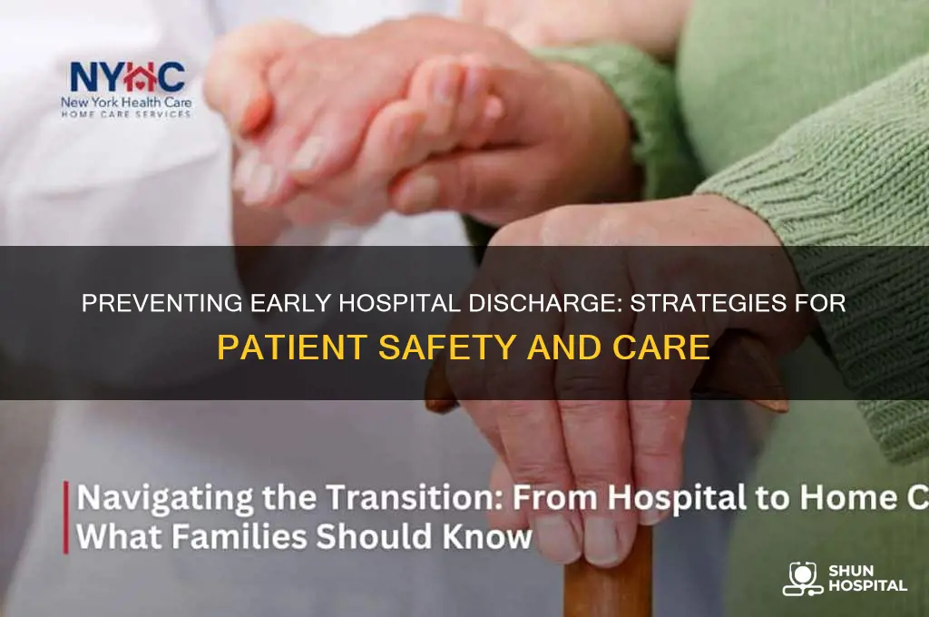 how to prevent someone from being discharged from a hospital