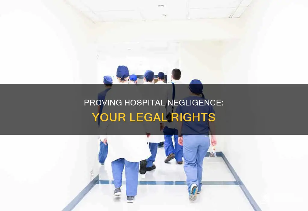 how to prove negligence at a hospital
