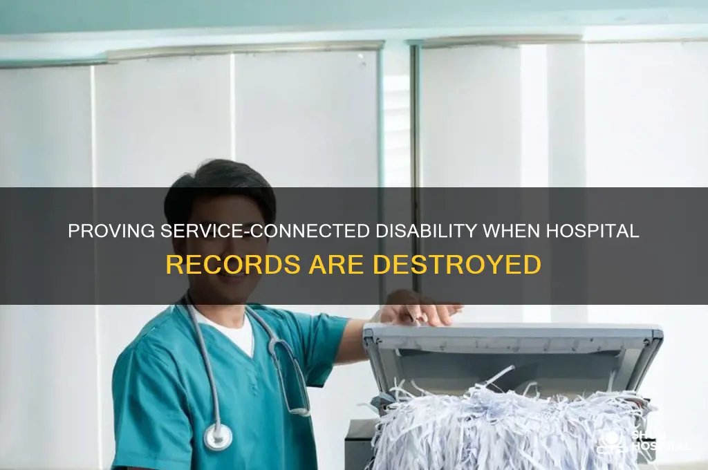 how to prove service-connected disability hospital destroyed medical records