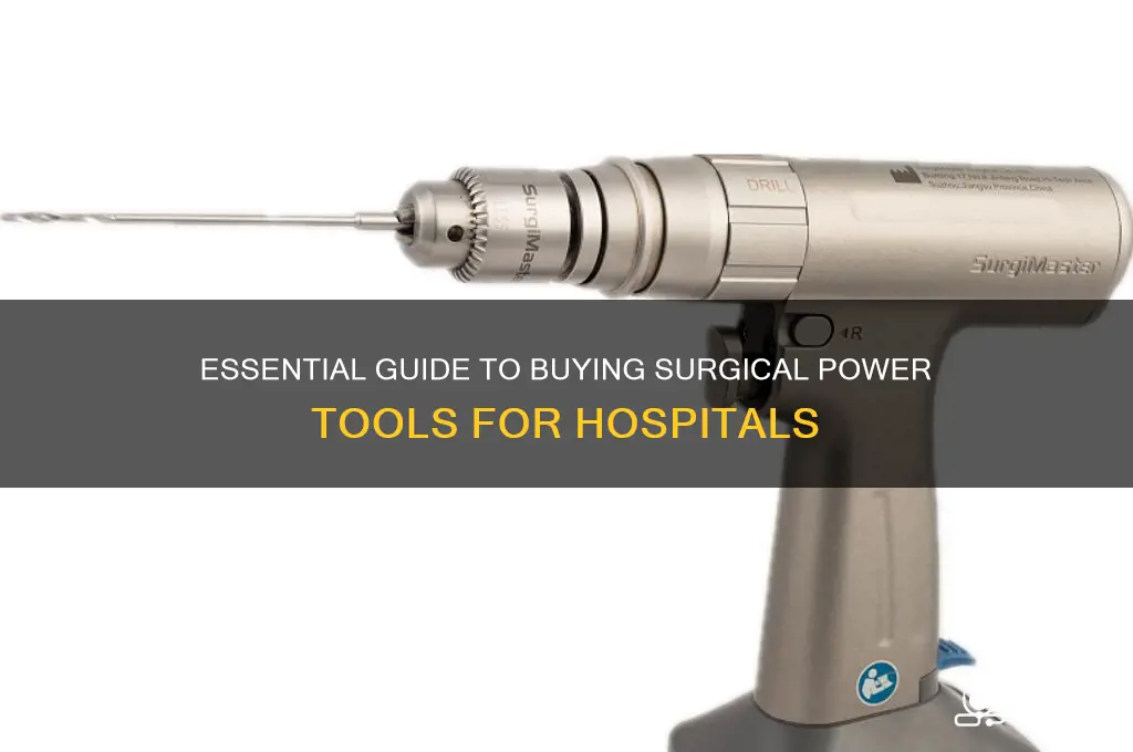 how to purchase surgical power tools for a hospital