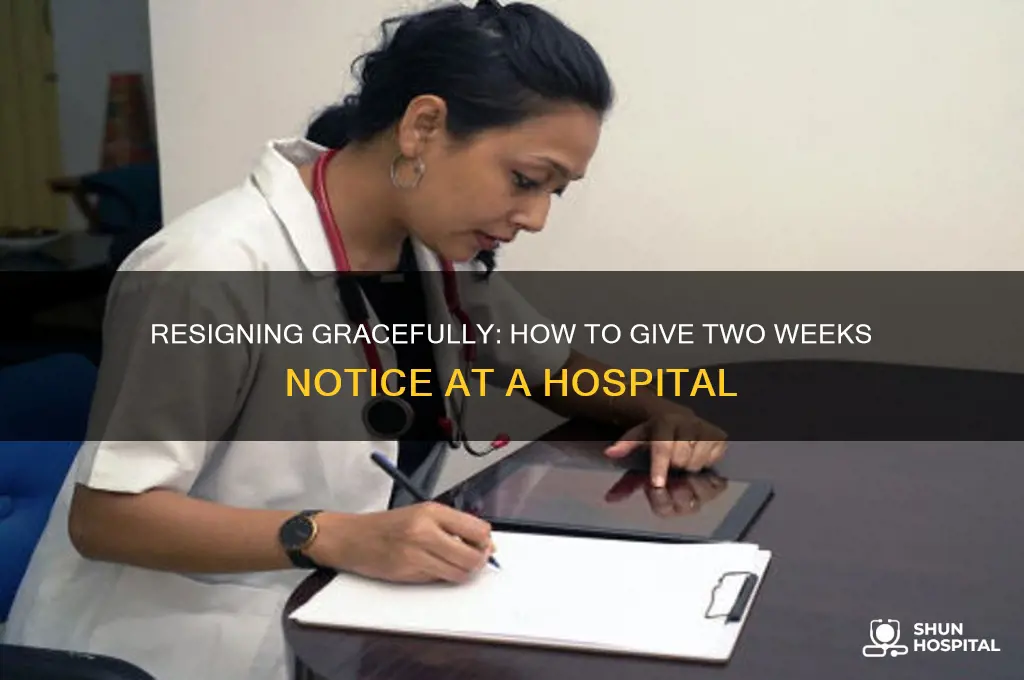 how to put in 2 weeks notice at hospital