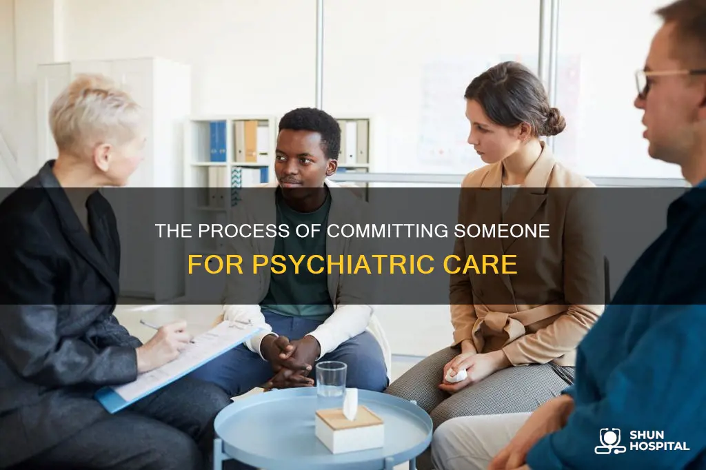 how to put someone in psychiatric hospital