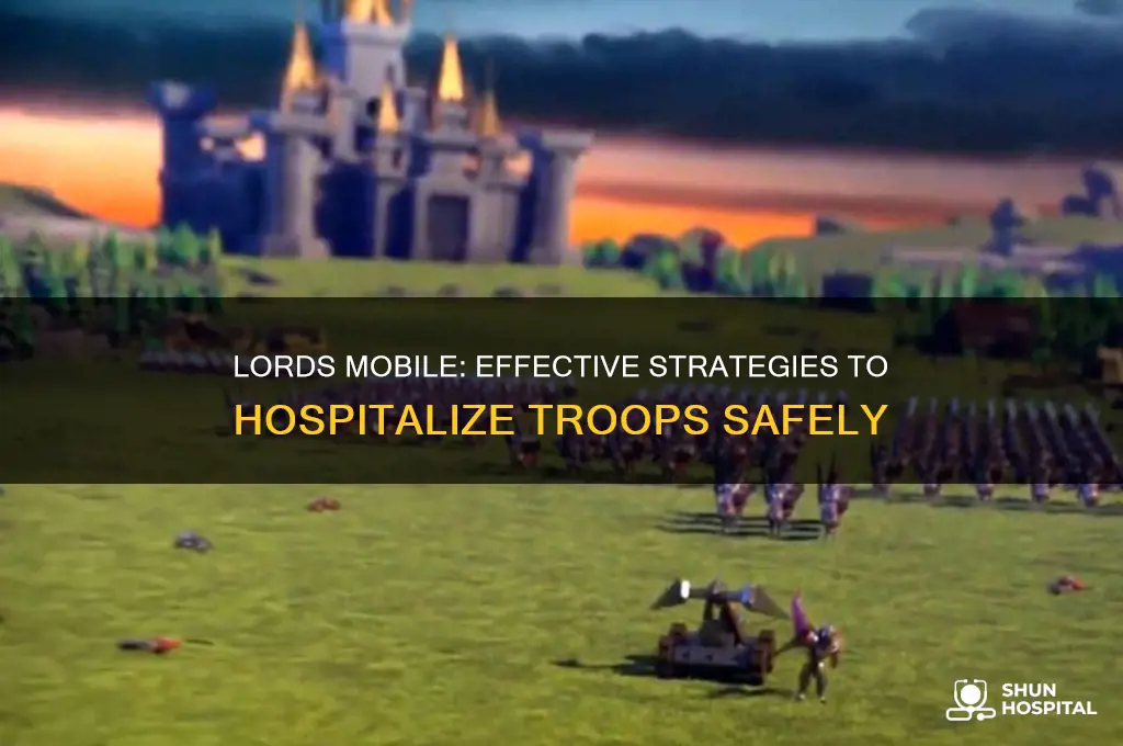how to put your troops in hospital in lords mobile