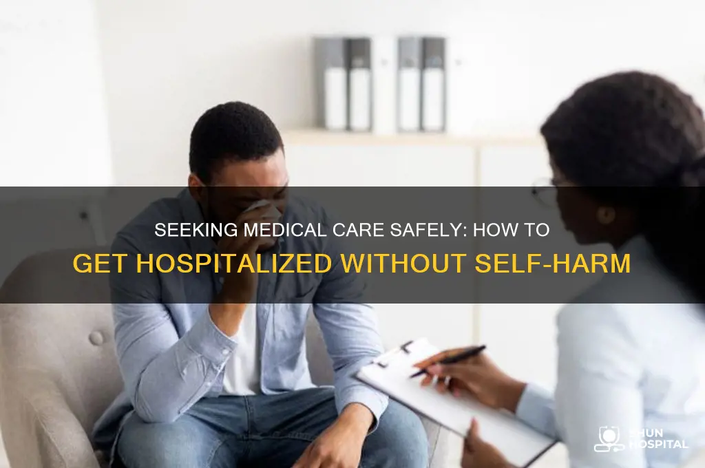 how to put yourself in hospital without hurting yourself