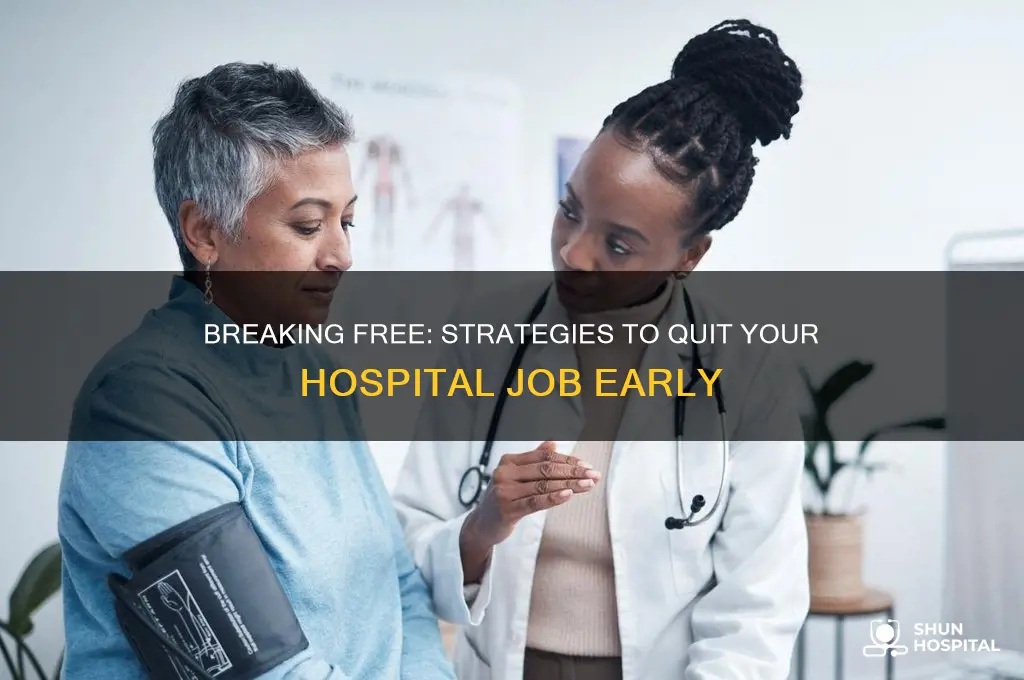 how to quit a hospital job with 2 year commitment