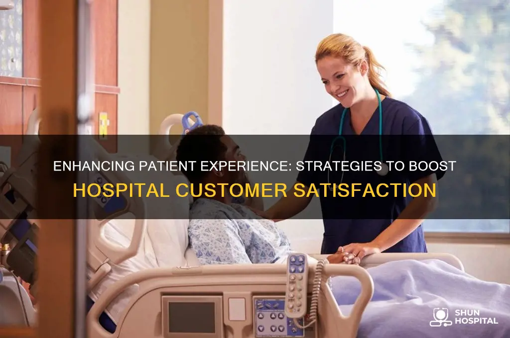 how to raise costumer satisfaction in a hospital setting