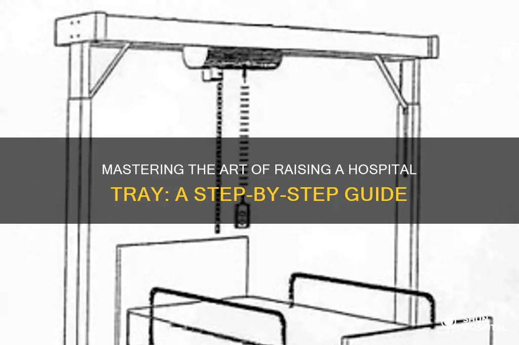 how to raise hospital tray