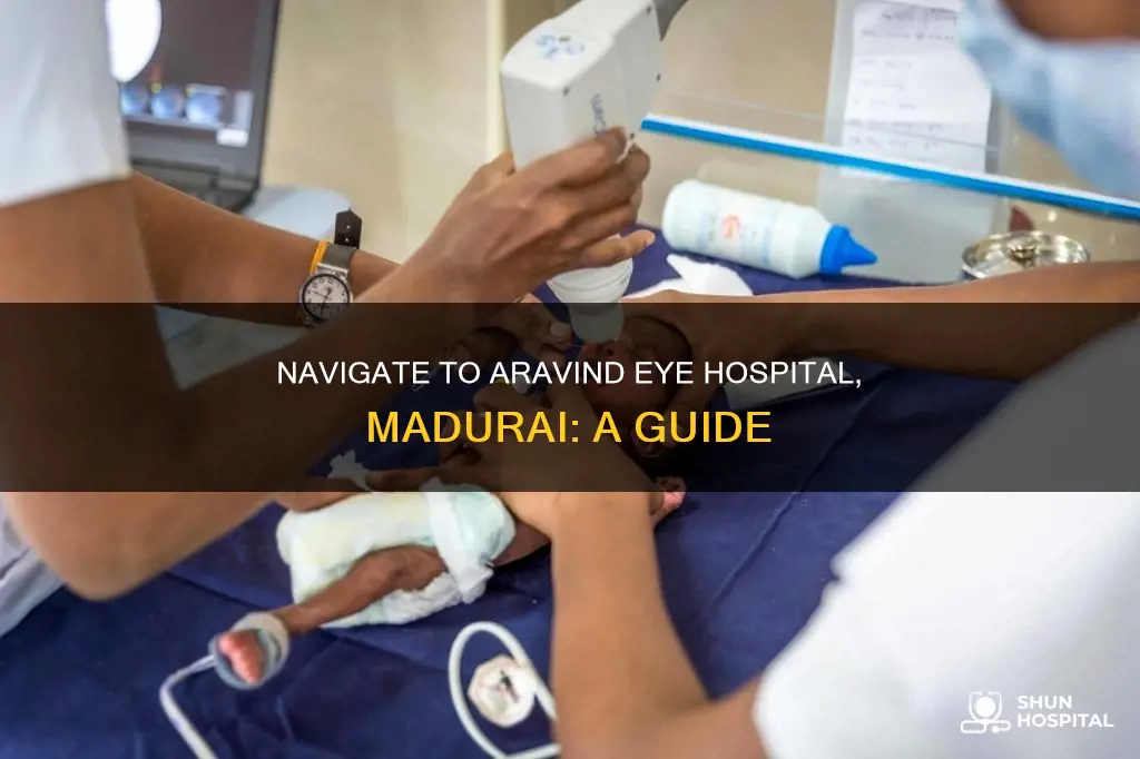 how to reach aravind eye hospital madurai