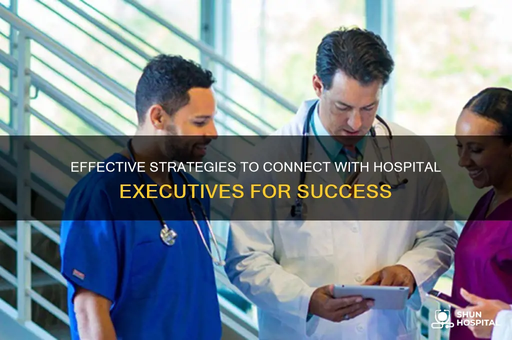 how to reach hospital executive