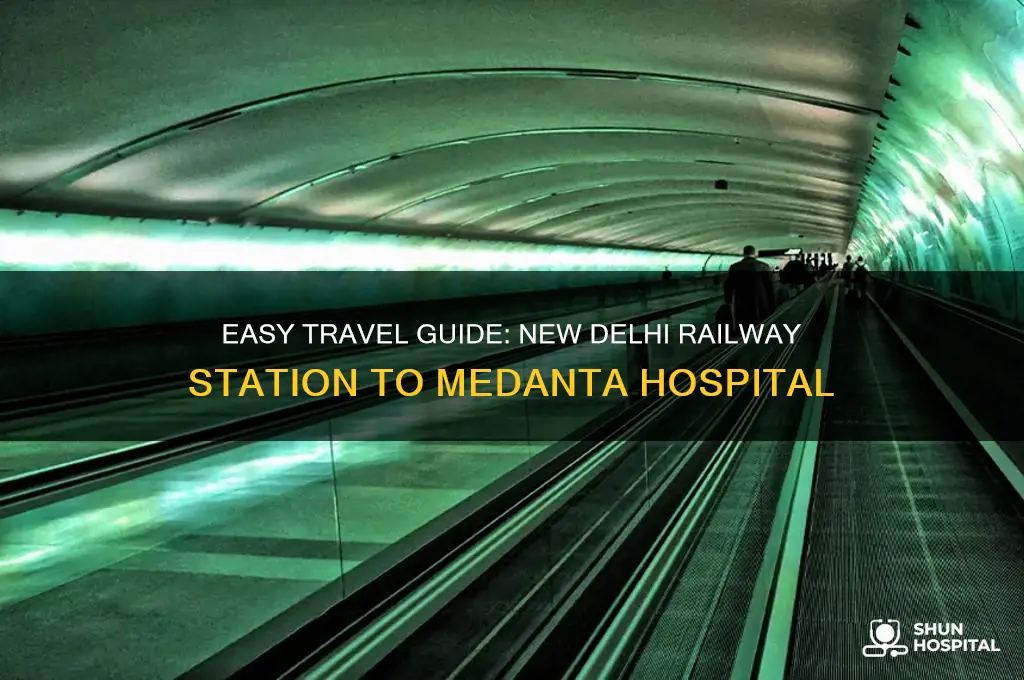 how to reach medanta hospital from new delhi railway station