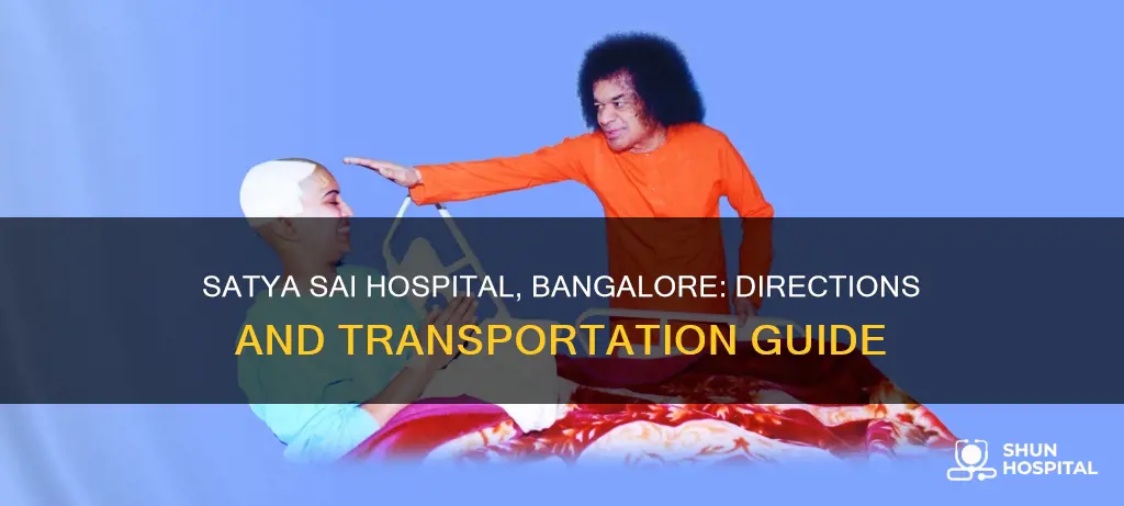 how to reach satya sai hospital bangalore
