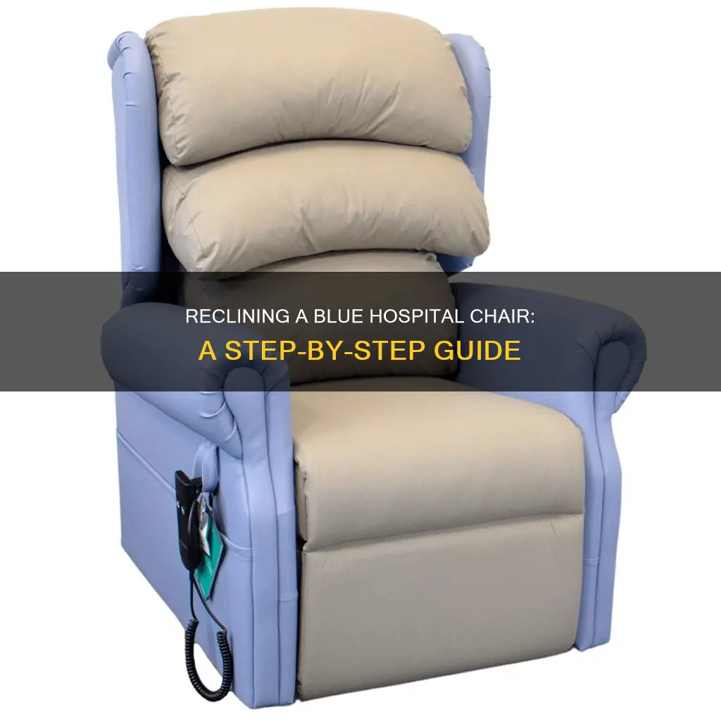 how to recline a blue hospital chair