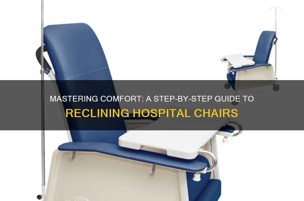 how to recline hospital chair