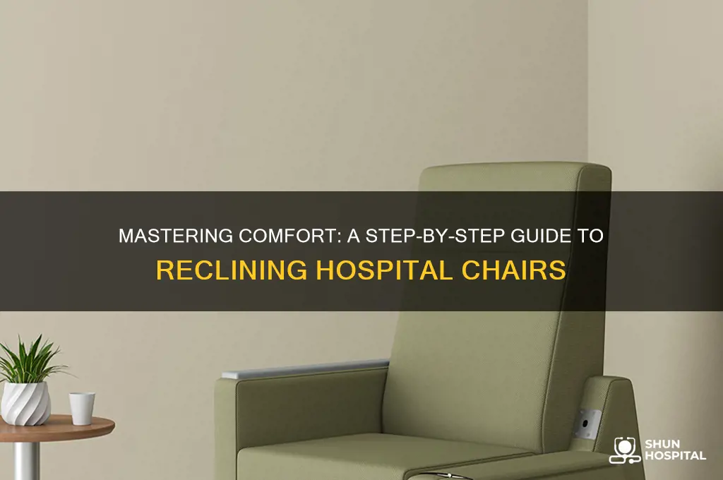 how to recline hospital chairs
