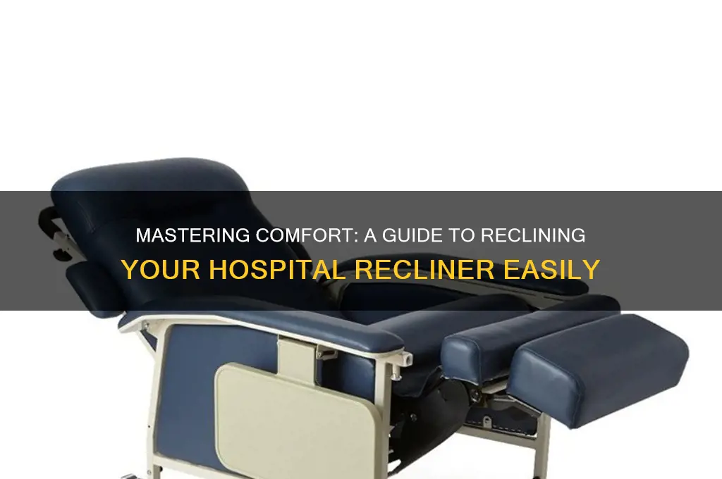 how to recline hospital recliner