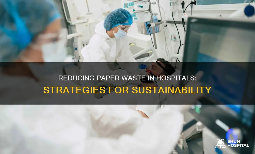 how to reduce paper waste in hospitals