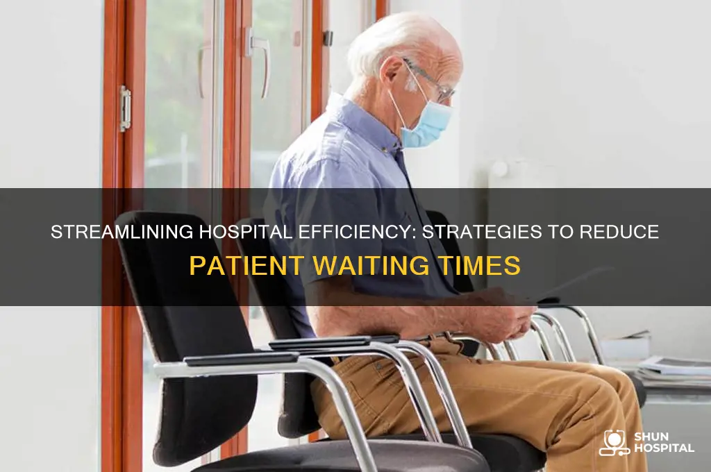 how to reduce the waiting time in the hospitals