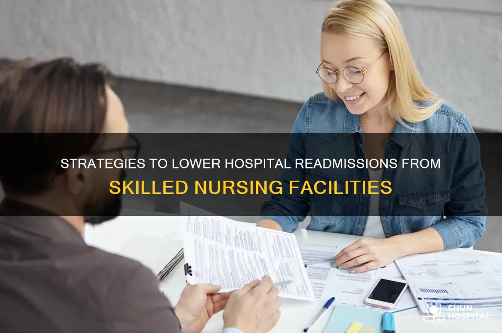 how to reducing hospital readmissions from skilled nursing facilities