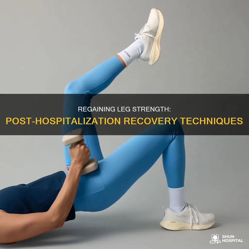 how to regain leg strength after hospitalization