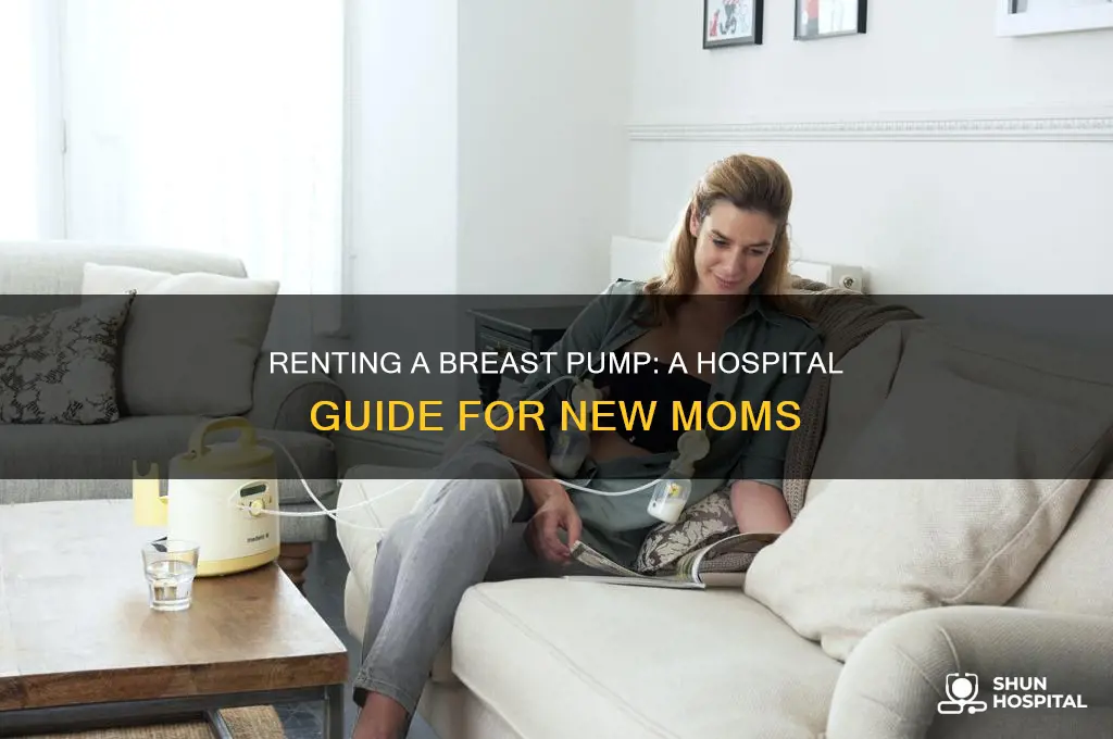 how to rent a breast pump from the hospital