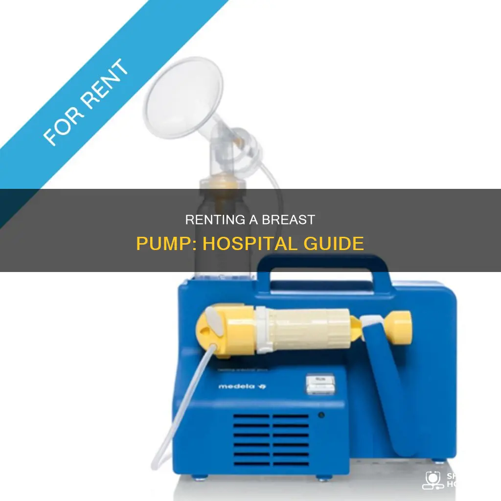 how to rent breast pump from hospital