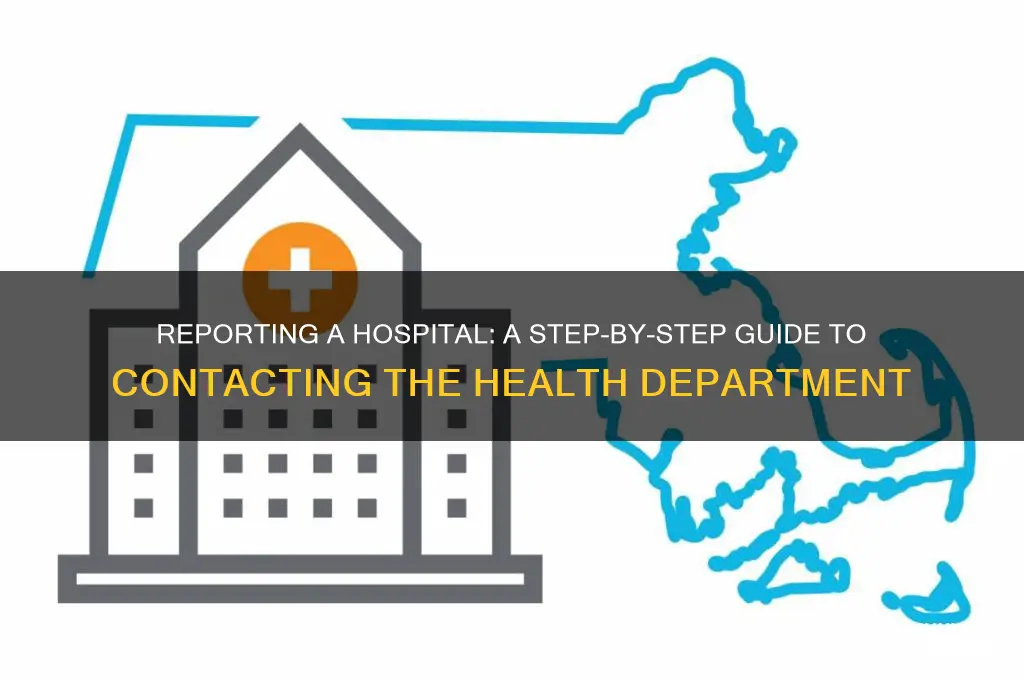how to report a hospital to the health department