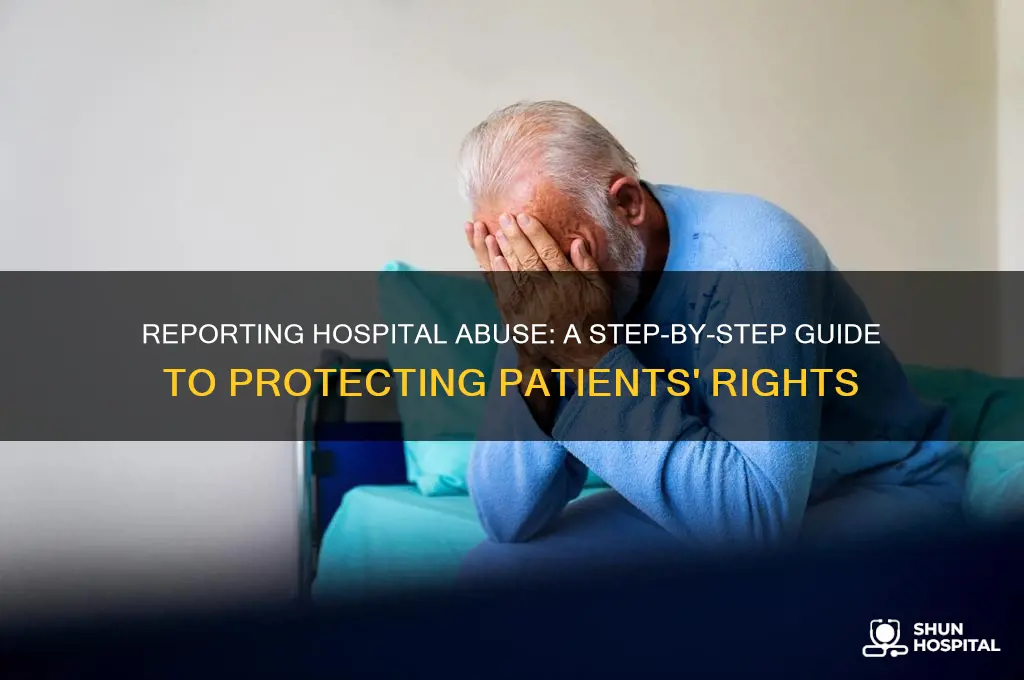 how to report hospital abuse