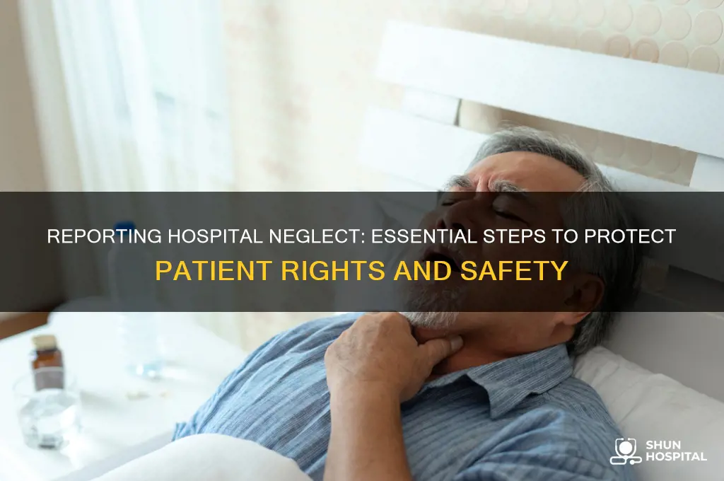 how to report hospital neglect