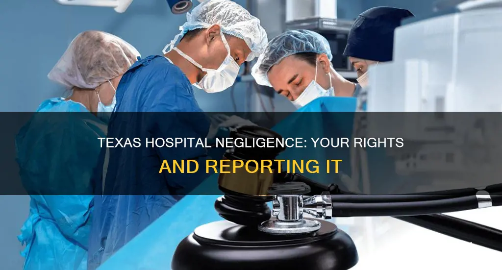 how to report hospital negligence in texas