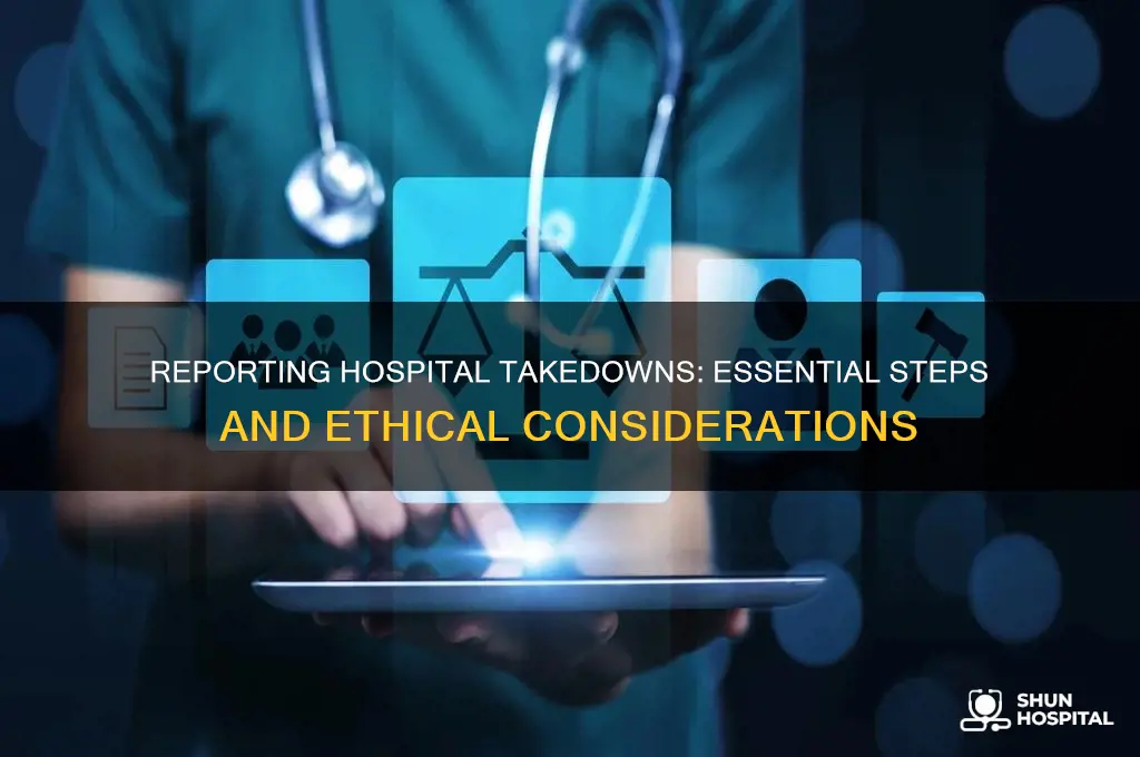 how to report hospital takedown