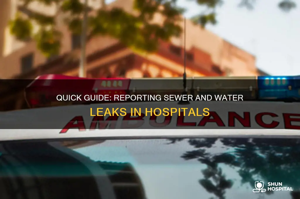 how to report sewer and water leaks on a hospital