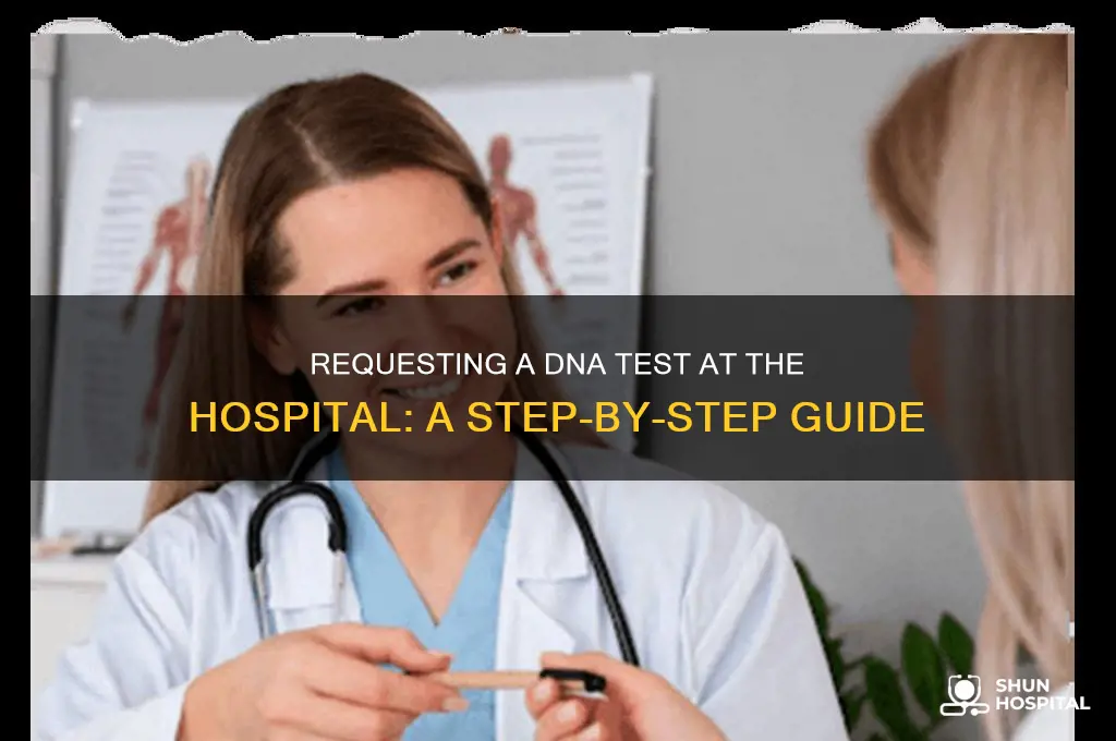 how to request a dna test at the hospital