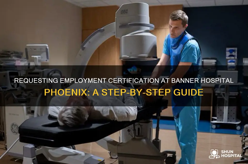 how to request employment certification in banner hospital phoenix