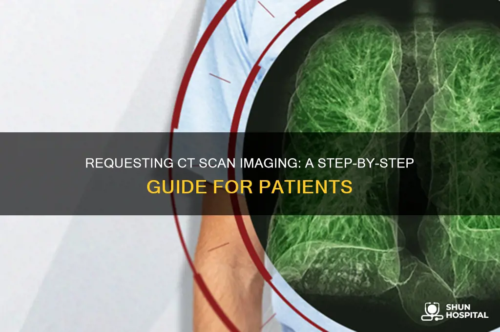 how to request imaging from ct scan from hospital