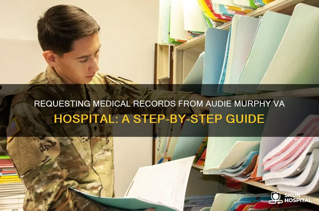 how to request medical records from audie murphy va hospital