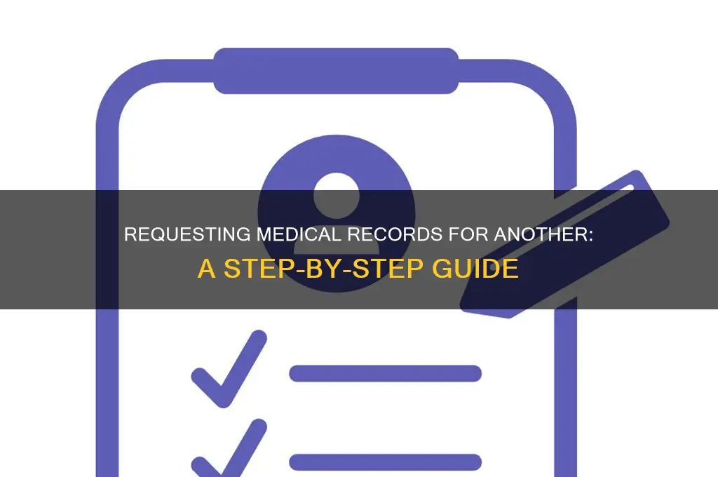 how to request medical records from hospital for someone else