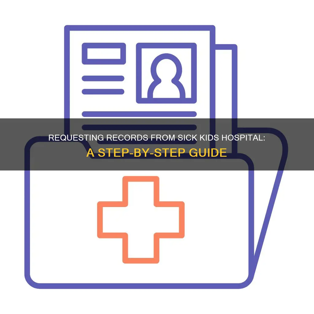 how to request sick kids hospital records