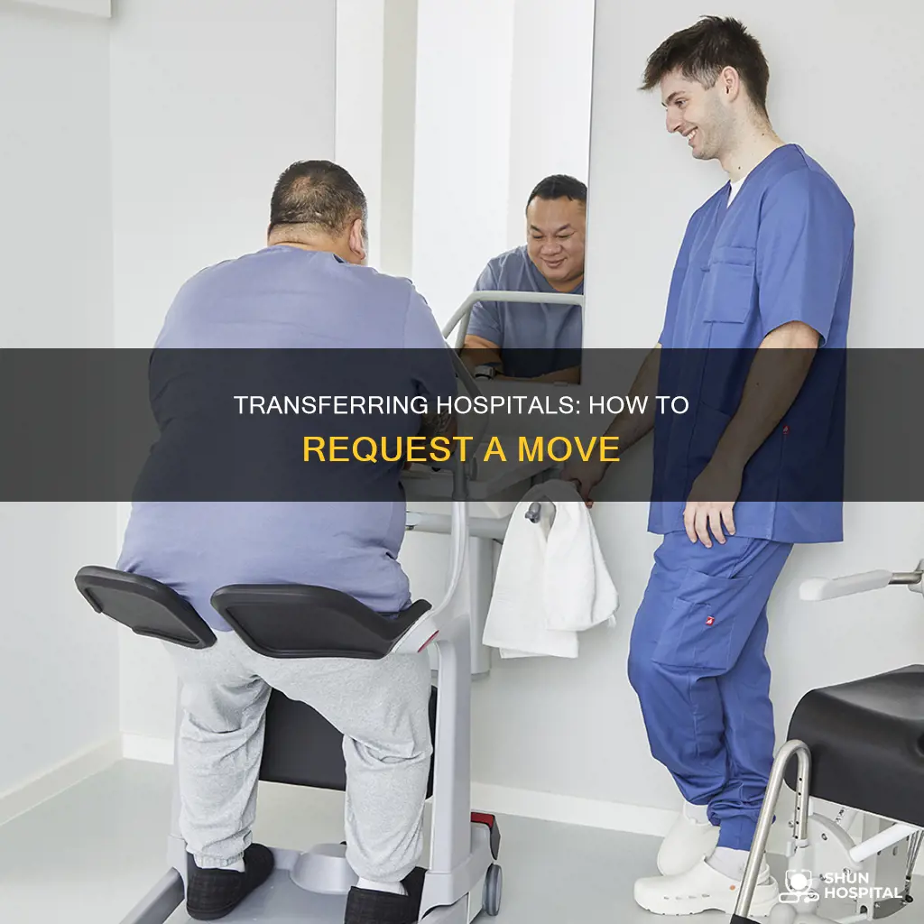how to request transfer to another hospital