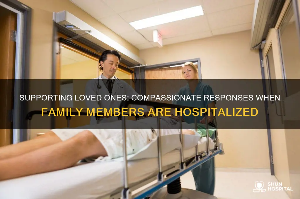 how to respond if someone family member in the hospital