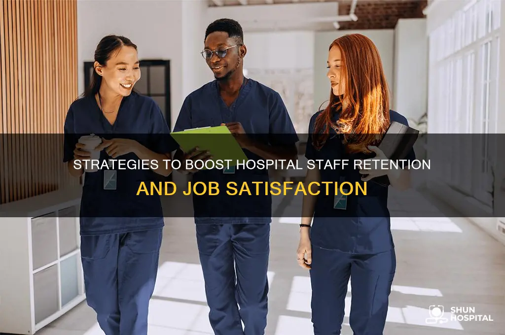 how to retain hospital staff